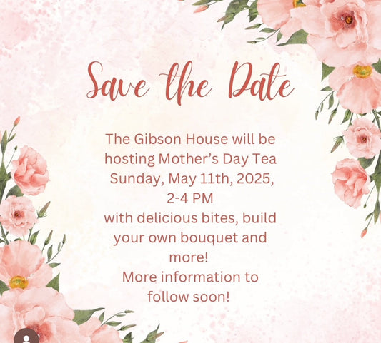 Mother's Day Tea at the Gibson House in Kernersville